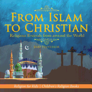 From Islam to Christian - Religious Festivals from around the World - Religion for Kids Children's Religion Books