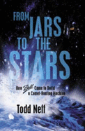 From Jars to the Stars: How Ball Came to Build a Comet-Hunting Machine - Neff, Todd