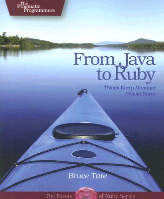 From Java to Ruby: Things Every Manager Should Know - Tate, Bruce