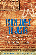 From Jay-Z to Jesus: Reaching & Teaching Young Adults in the Black Church