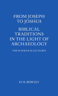 From Joseph to Joshua: Biblical Traditions in the Light of Archaeology