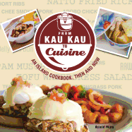 From Kau Kau to Cuisine: An Island Cookbook, Then and Now