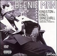 From Kingston to King of the Dancehall: A Collection of Dancehall Favorites - Beenie Man