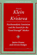 From Klein to Kristeva: Psychoanalytic Feminism and the Search for the Good Enough Mother