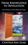 From Knowledge to Revelation: My Testimony of God's Mercy and Grace