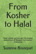 From Kosher to Halal: When greed, politics and the sneaky destruction of Western Civilization intertwine
