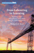 From Labouring to Learning: Working-Class Masculinities, Education and de-Industrialization