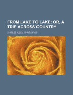 From Lake to Lake; Or, a Trip Across Country;