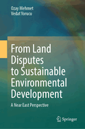 From Land Disputes to Sustainable Environmental Development: A Near East Perspective