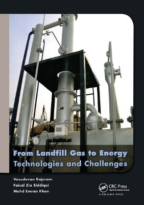 From Landfill Gas to Energy: Technologies and Challenges - Rajaram, Vasudevan, and Siddiqui, Faisal Zia, and Emran Khan, Mohd