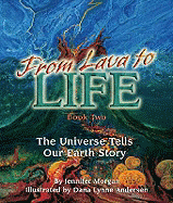 From Lava to Life: The Universe Tells Our Earth's Story