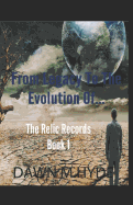 From Legacy to the Evolution of the Relic Records: The Beginning Book 1