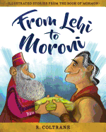 From Lehi to Moroni: Illustrated Stories from the Book of Mormon
