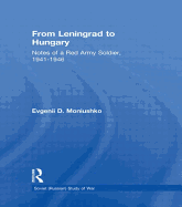 From Leningrad to Hungary: Notes of a Red Army Soldier, 1941-1946