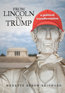 From Lincoln to Trump: A Political Transformation
