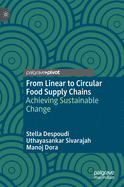 From Linear to Circular Food Supply Chains: Achieving Sustainable Change