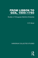 From Lisbon to Goa, 1500-1750: Studies in Portuguese Maritime Enterprise