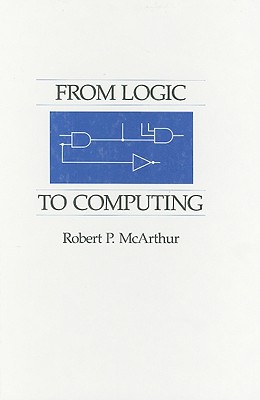 From Logic to Computing - McArthur, Robert P