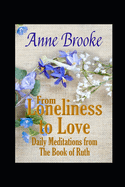 From Loneliness to Love: Daily Meditations from The Book of Ruth