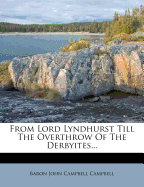 From Lord Lyndhurst Till the Overthrow of the Derbyites