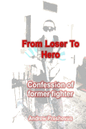 From Loser to Hero: Confession of Former Fighter