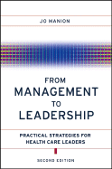 From Management to Leadership: Practical Strategies for Health Care Leaders