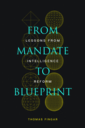 From Mandate to Blueprint: Lessons from Intelligence Reform