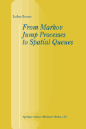 From Markov Jump Processes to Spatial Queues - Breuer, L.