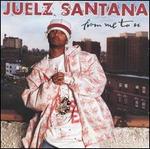 From Me to U [Clean] - Juelz Santana
