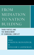 From Mediation to Nation-Building: Third Parties and the Management of Communal Conflict