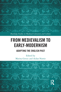 From Medievalism to Early-Modernism: Adapting the English Past