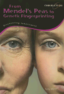 From Mendel's Peas to Genetic Fingerprinting: Discovering Inheritance - Morgan, Sally