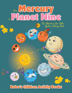 From Mercury to Planet Nine: The Planets in Our Solar System Coloring Book