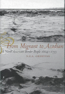 From Migrant to Acadian: A North American Border People, 1604-1755