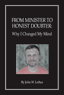 From Minister to Honest Doubter: Why I Changed My Mind