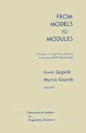 From Models to Modules: Studies in Cognitive Science from the McGill Workshops