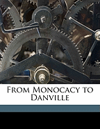 From Monocacy to Danville