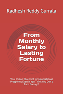From Monthly Salary to Lasting Fortune: Your Indian Blueprint for Generational Prosperity, Even If You Think You Don't Earn Enough!
