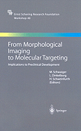 From Morphological Imaging to Molecular Targeting: Implications to Preclinical Development