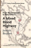 From Mushkegowuk to New Orleans: A Mixed Blood Highway