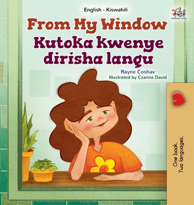 From My Window (English Swahili Bilingual Kids Book) - Coshav, Rayne, and Books, Kidkiddos