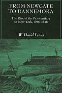 From Newgate to Dannemora: The Rise of the Penitentiary in New York, 1796-1848