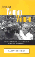 From Old Woman to Older Woman: Contemporary Culture and Women's Narratives