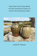 From One Town Came Many: The Red Earthenware Industry of Ancient North Yarmouth, Maine