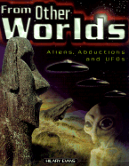 From Other Worlds: Aliens, Abductions and UFOs