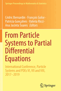 From Particle Systems to Partial Differential Equations: International Conference, Particle Systems and PDEs VI, VII and VIII, 2017-2019