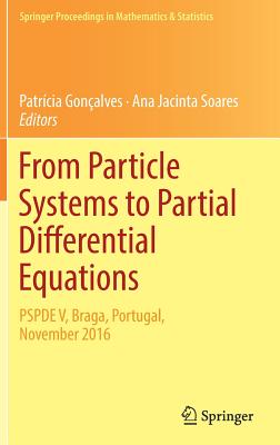 From Particle Systems to Partial Differential Equations: Pspde V, Braga, Portugal, November 2016 - Gonalves, Patrcia (Editor), and Soares, Ana Jacinta (Editor)
