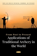 From Past to Present: Applications of Traditional Archery in the World