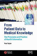 From Patient Data to Medical Knowledge: The Principles and Practice of Health Informatics
