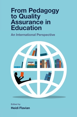 From Pedagogy to Quality Assurance in Education: An International Perspective - Flavian, Heidi (Editor)